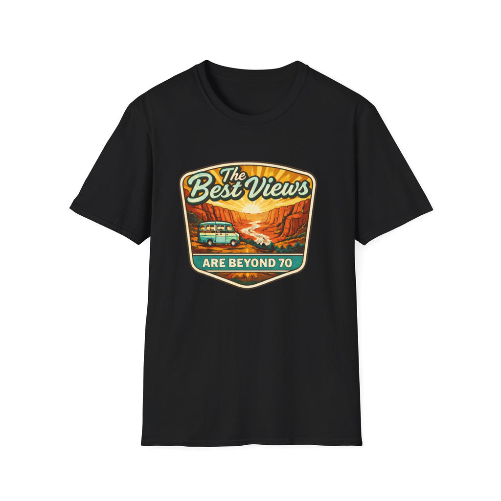 The Best Views Are Beyond 70 T-Shirt