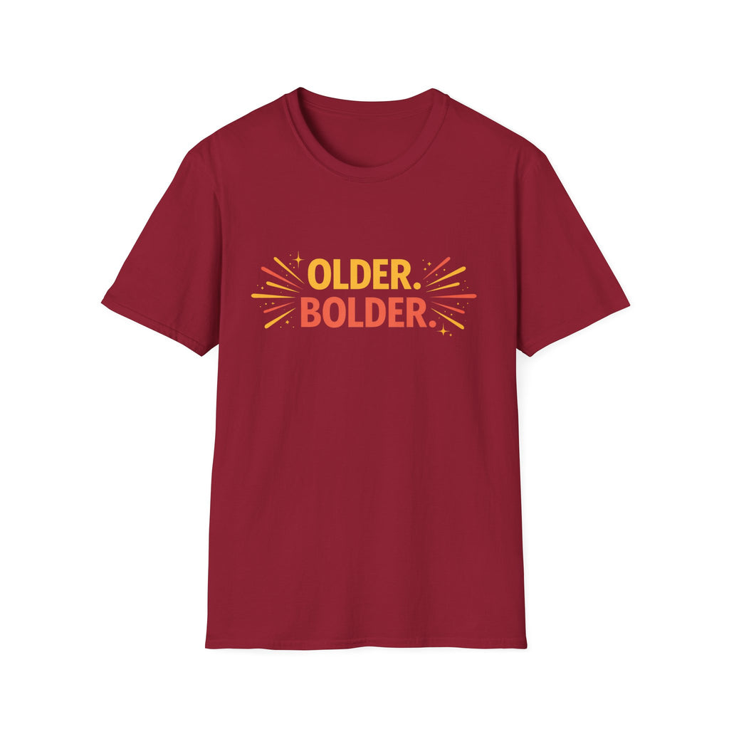 Older. Bolder. T-Shirt