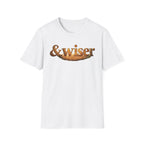& Wiser T-Shirt