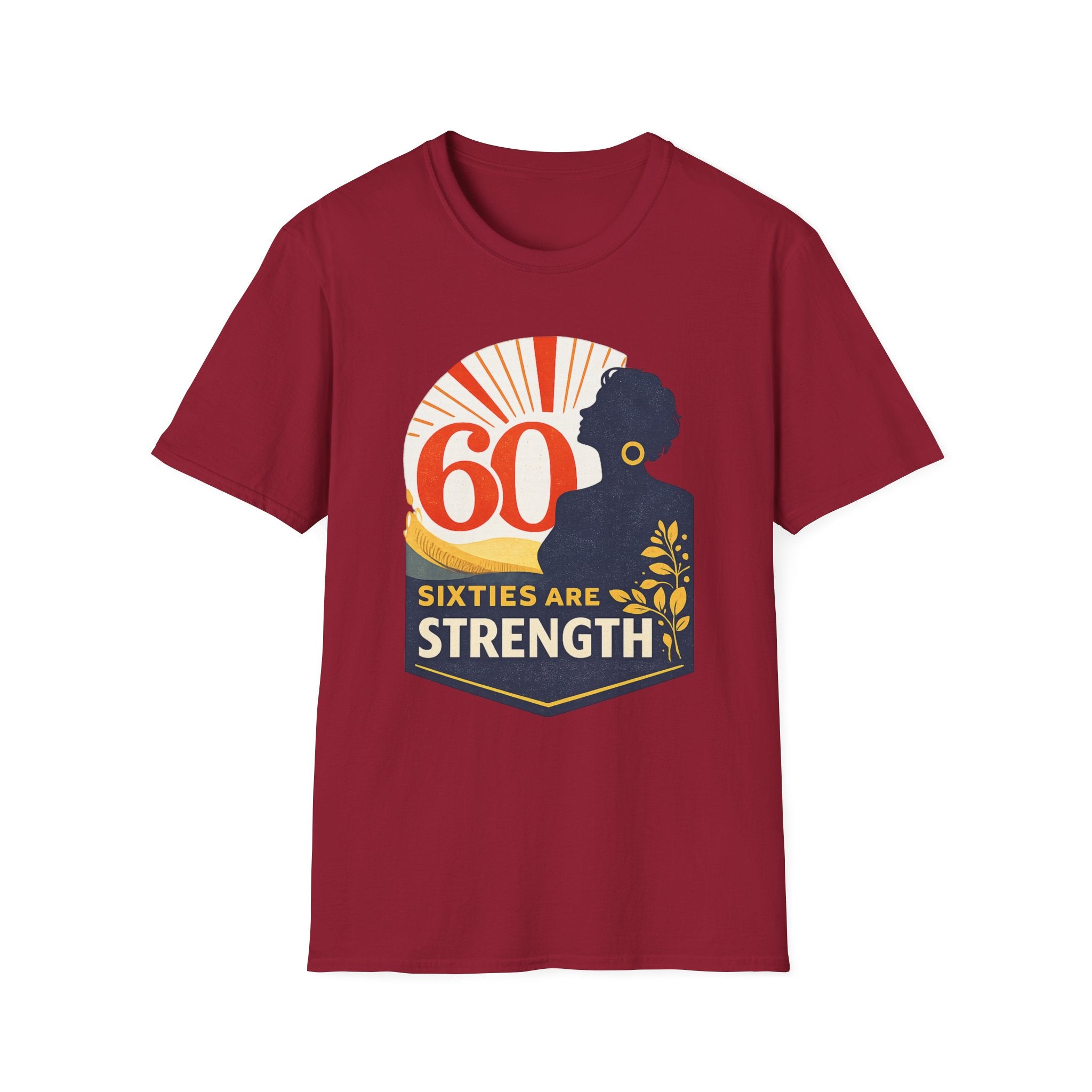 Sixties Are Strength T-Shirt