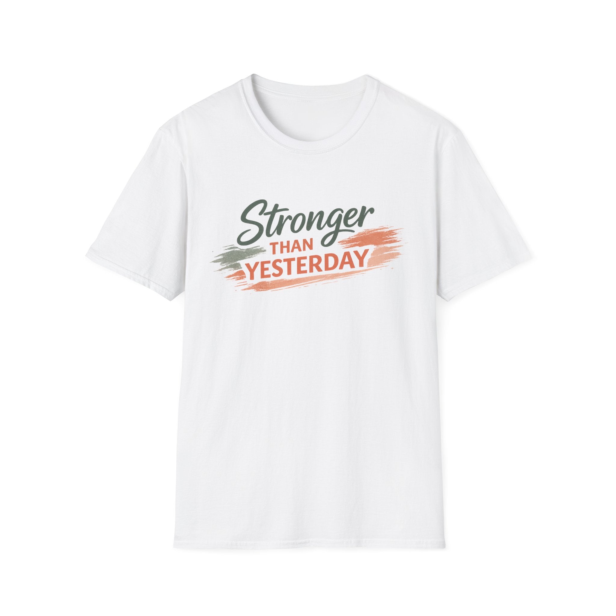 Stronger Than Yesterday T-Shirt