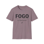 FOGO Is Optional T-Shirt
