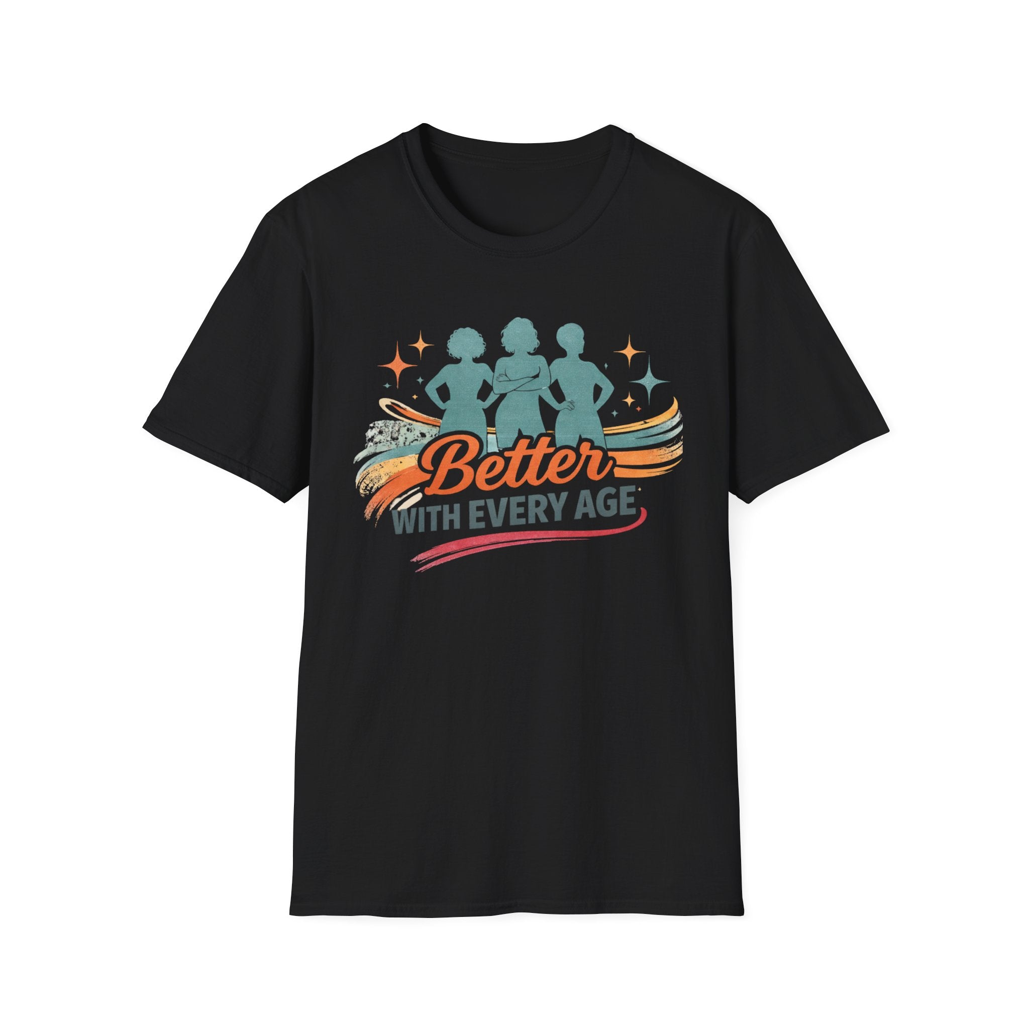 Better With Every Age T-Shirt