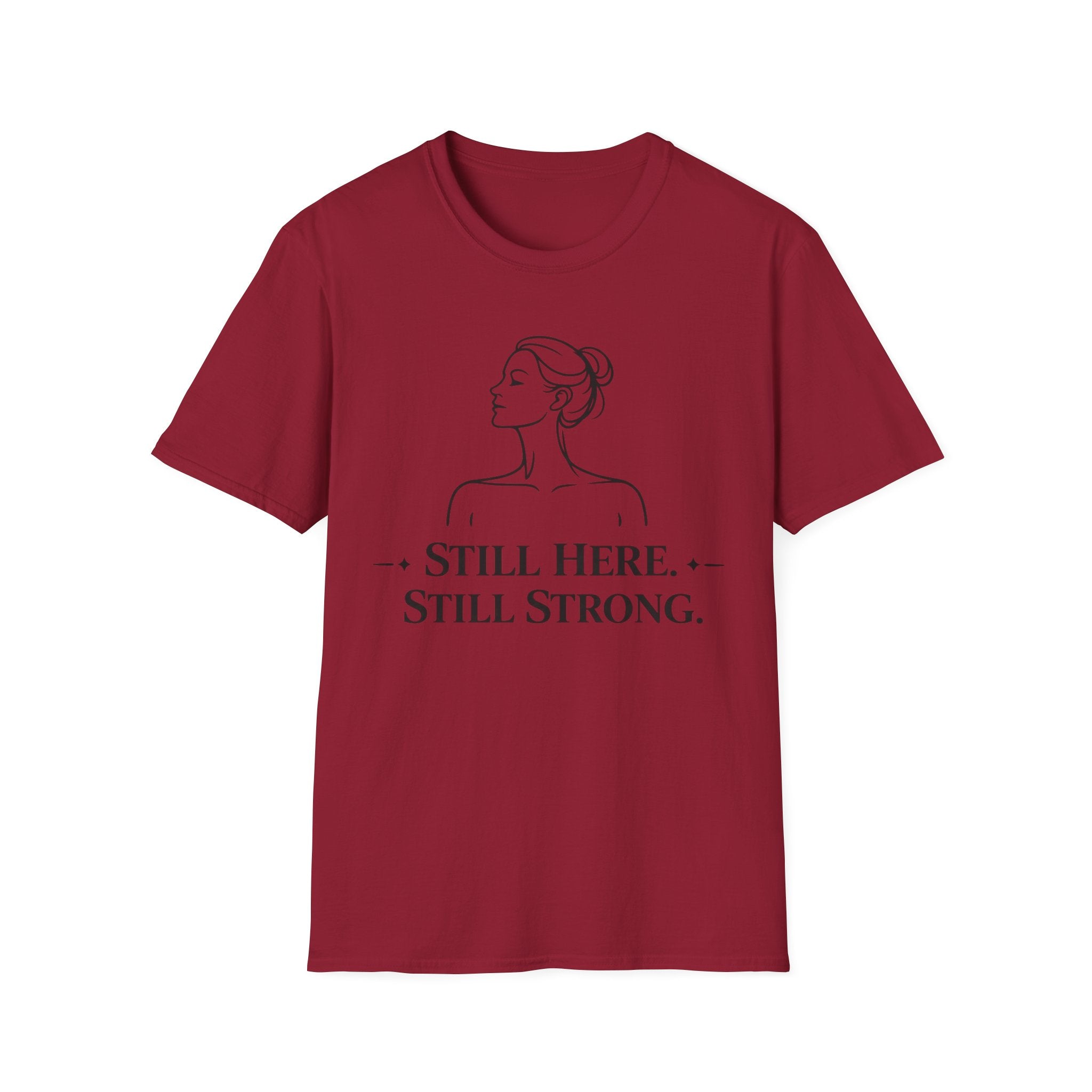 Still Here, Still Strong T-Shirt