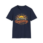 Not Fading, Upgrading T-Shirt