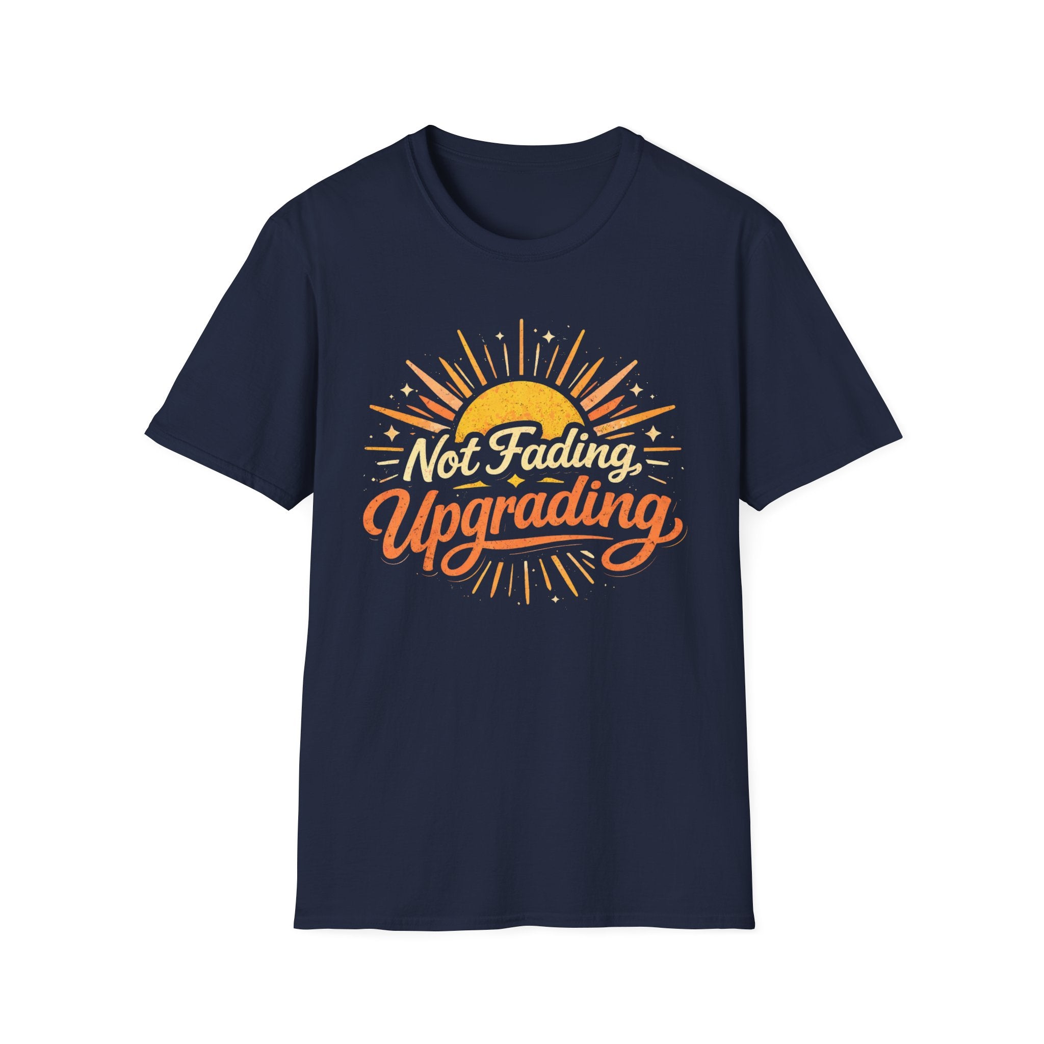Not Fading, Upgrading T-Shirt
