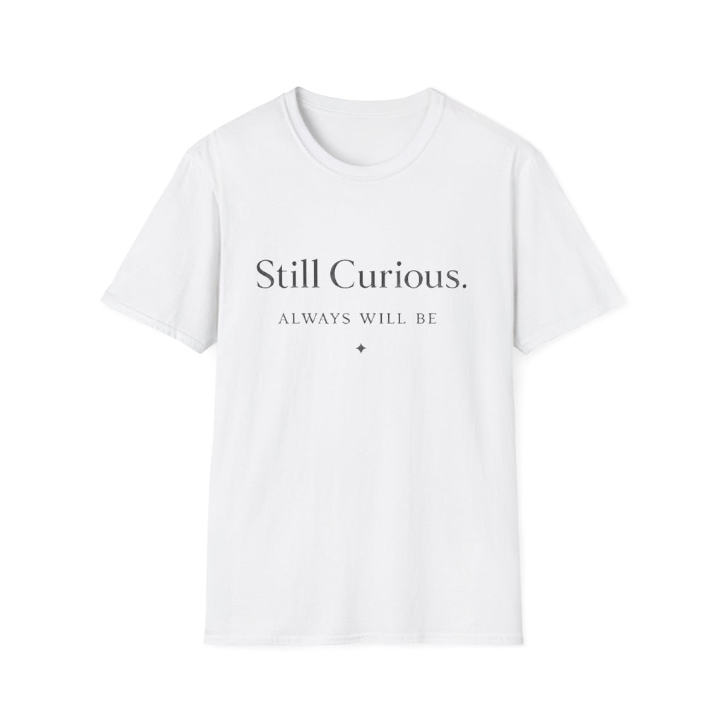 Still Curious T-Shirt