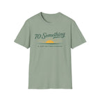 70-Something T-Shirt