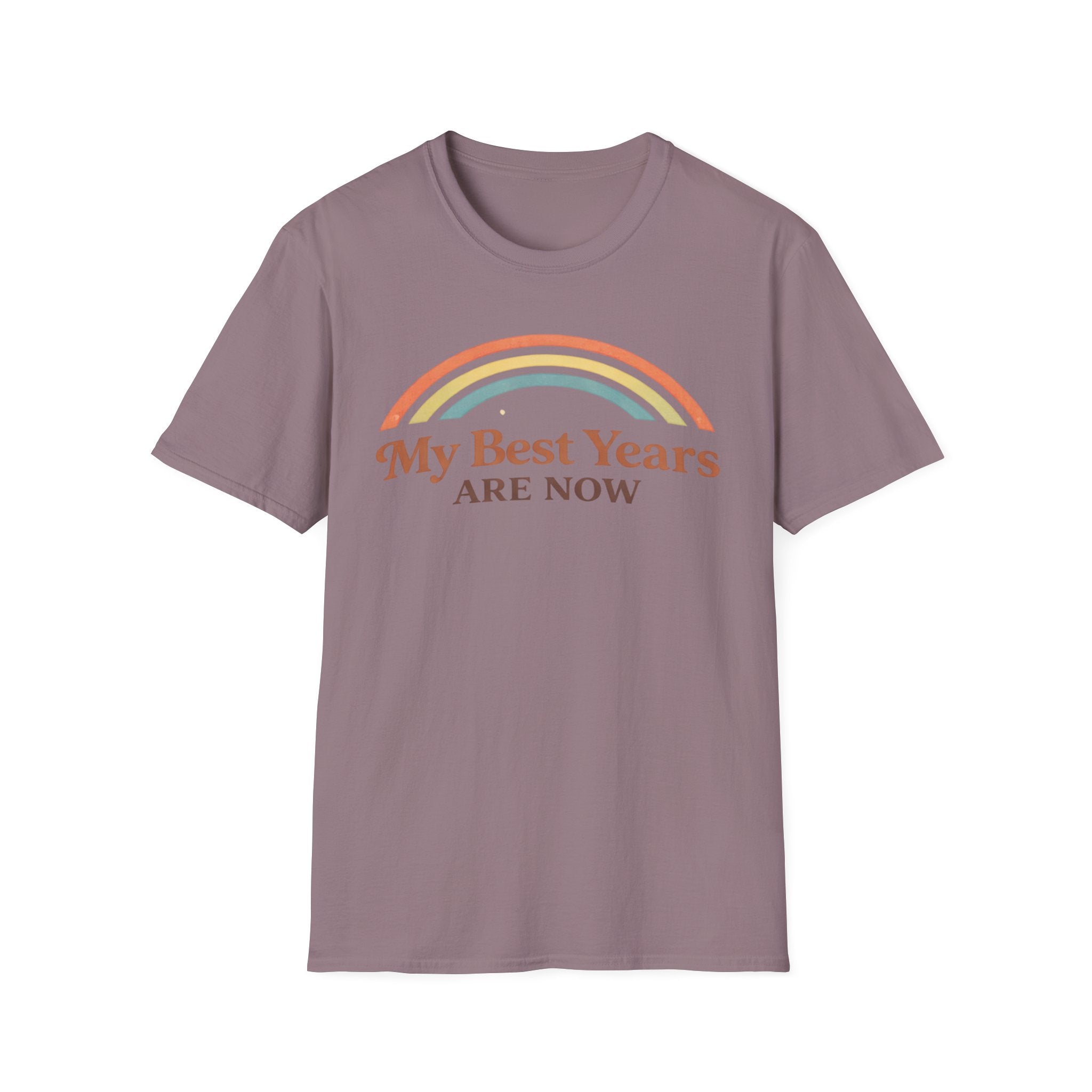 My Best Years Are Now Rainbow T-Shirt
