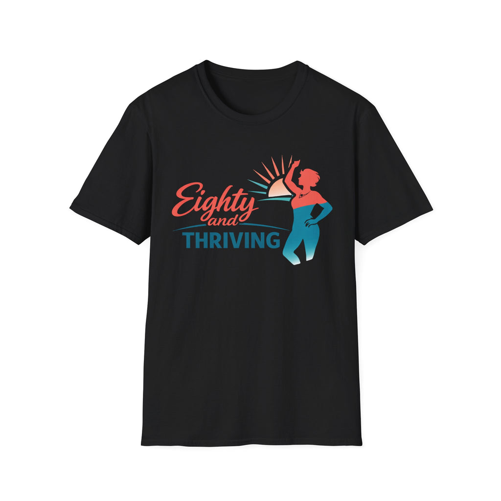 Eighty and Thriving T-Shirt