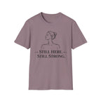 Still Here, Still Strong T-Shirt