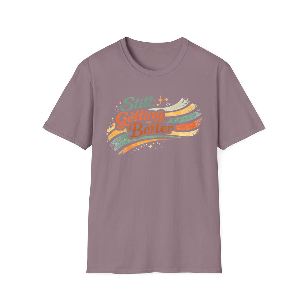 Still Getting Better T‑Shirt