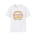 Growing Bolder With Time T-Shirt