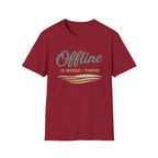 Offline Is Where I Thrive T-Shirt