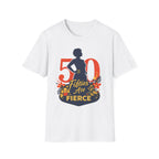 50 & Fierce T-Shirt