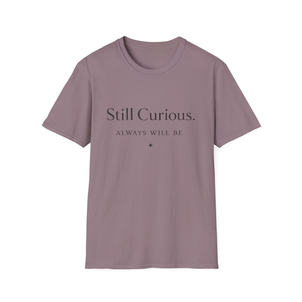 Still Curious T-Shirt