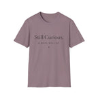 Still Curious T-Shirt
