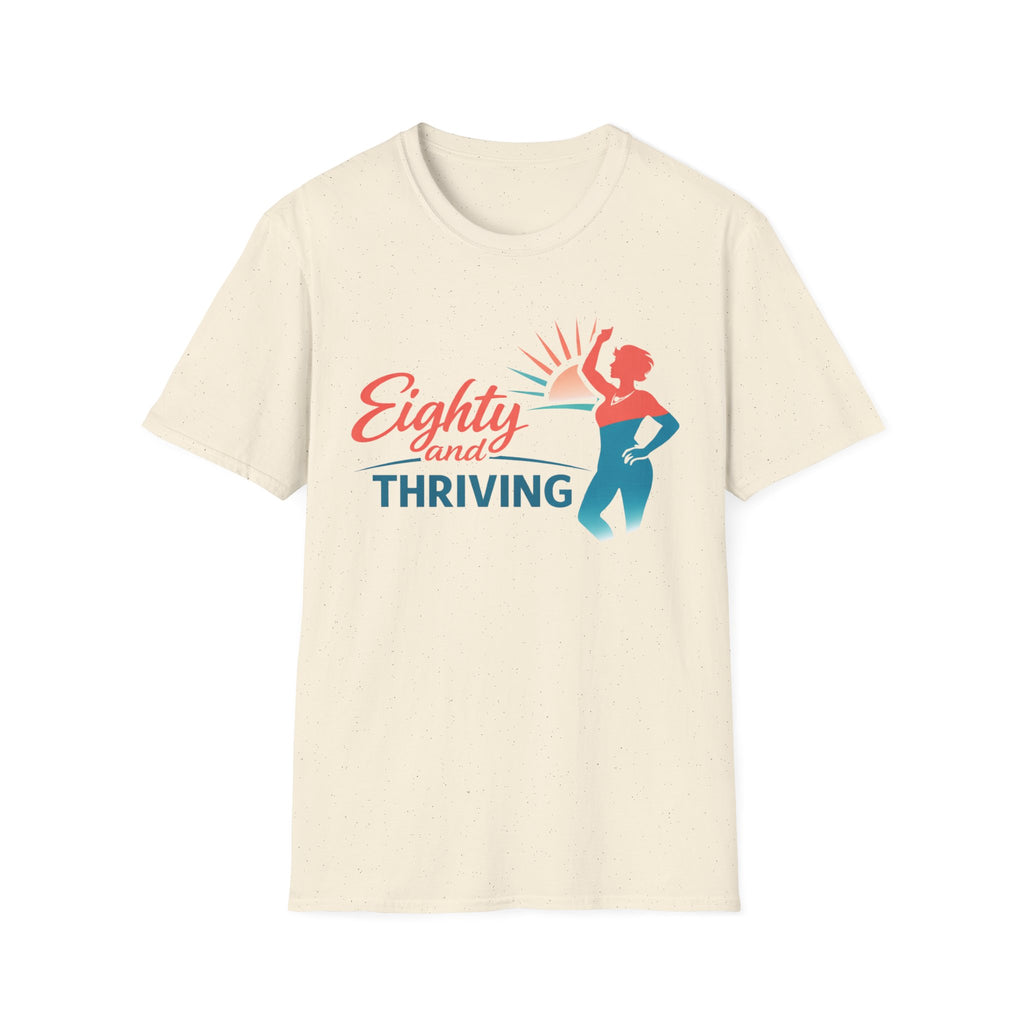Eighty and Thriving T-Shirt