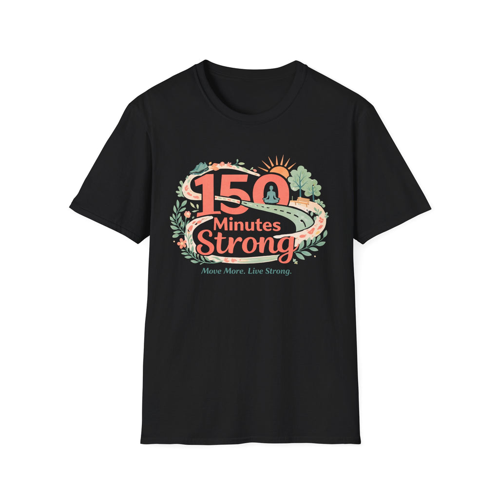 150 Minutes Strong T-Shirt