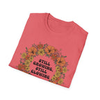 Still Growing Still Glowing Floral T-Shirt