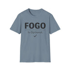 FOGO Is Optional T-Shirt
